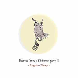 How To Throw A Christmas Party - II: Angels N' Sheep FLAC