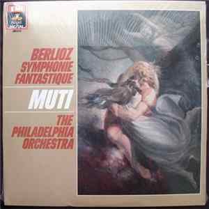 Hector Berlioz / The Philadelphia Orchestra / Riccardo Muti - Symphonie Fantastique, Op.14 FLAC