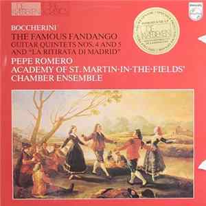 Boccherini - Pepe Romero & Academy Of St. Martin-In-The-Fields' Chamber Ensemble - The Famous Fandango / Guitar Quintets Nos.4 And 5 / "La Ritirata Di Madrid" FLAC