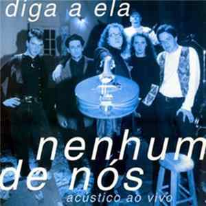 Nenhum De Nós - Diga A Ela FLAC