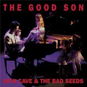 Nick Cave & The Bad Seeds - The Good Son FLAC