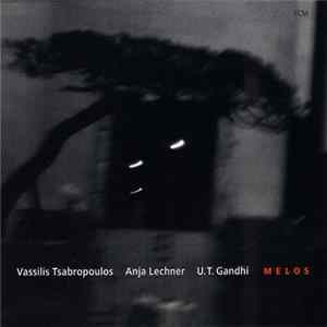 Vassilis Tsabropoulos / Anja Lechner / U.T. Gandhi - Melos FLAC
