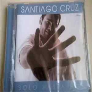 Santiago Cruz - Solo Hasta Hoy FLAC