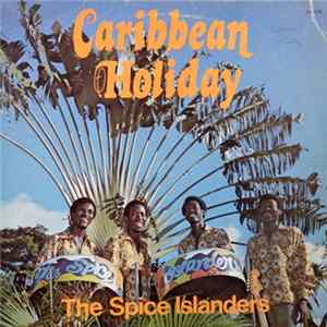 The Spice Islanders - Caribbean Holiday FLAC