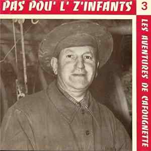 Félix Fougnie - Les Aventures De Cafougnette - Vol. 3 - Pas Pou' L' Z'Infants FLAC