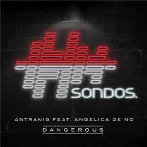 Antranig Feat. Angelica De No - Dangerous FLAC