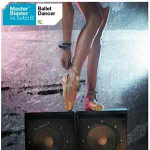 Master Blaster Vs. Turbo B. - Ballet Dancer FLAC