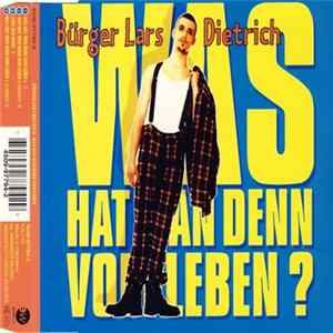 Bürger Lars Dietrich - Was Hat Man Denn Vom Leben FLAC