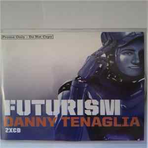 Danny Tenaglia - Futurism FLAC
