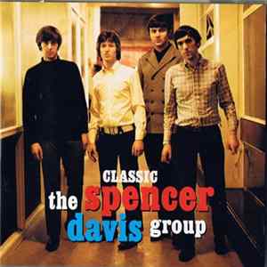 The Spencer Davis Group - Classic Spencer Davis Group FLAC