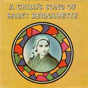 No Artist - A Child's Song Of Saint Bernadette FLAC