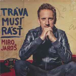 Miro Jaroš - Tráva Musí Rásť FLAC