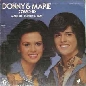 Donny & Marie Osmond - Make The World Go Away FLAC