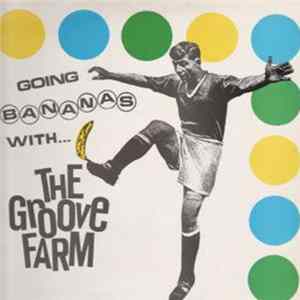The Groove Farm - Going Bananas With... FLAC