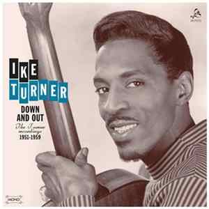 Ike Turner - Down And Out - Ike Turner Recordings 1951-1959 FLAC