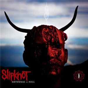 Slipknot - Antennas To Hell FLAC