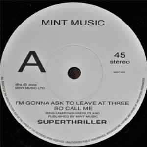 Superthriller - I'm Gonna Ask To Leave At Three So Call Me FLAC