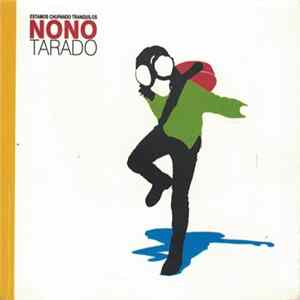 Nono Tarado - Estamos Chupando Tranquilos FLAC