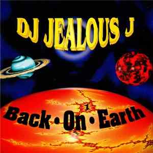 DJ Jealous J - Back On Earth FLAC