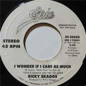 Ricky Skaggs - I Wonder If I Care As Much FLAC