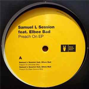 Samuel L Session Feat. Elbee Bad - Preach On EP FLAC
