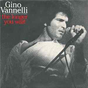 Gino Vannelli - The Longer You Wait FLAC