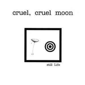 Cruel, Cruel Moon - Still LIfe FLAC