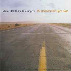 Markus Rill & The Gunslingers - The Devil And The Open Road FLAC