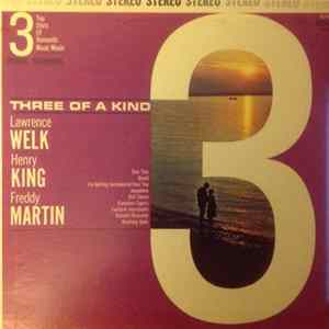 Lawrence Welk And Henry King And Freddy Martin - Three Of A Kind (3 Top Stars Of Romantic Mood Music) FLAC