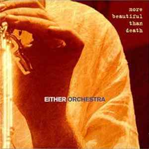 Either/Orchestra - More Beautiful Than Death FLAC
