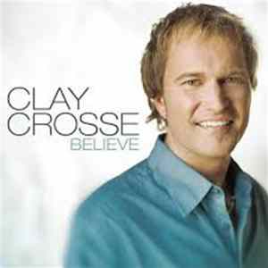 Clay Crosse - Believe FLAC