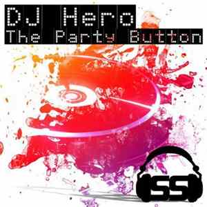DJ Hero - The Party Button FLAC