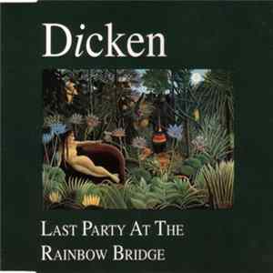 Dicken - Last Party At The Rainbow Bridge FLAC