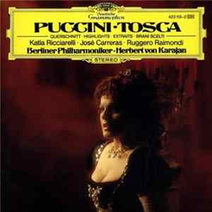 Giacomo Puccini, Herbert von Karajan, Berliner Philharmoniker, Katia Ricciarelli, José Carreras, Ruggero Raimondi - Tosca (Highlights) FLAC