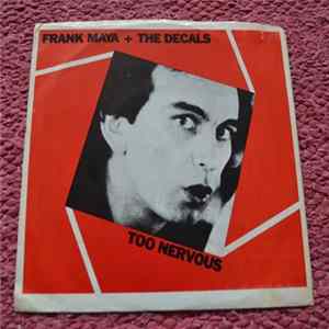 Frank Maya + The Decals - Too Nervous FLAC