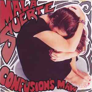 Mala Suerte - Confusion's Maw FLAC