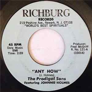 The Prodigal Sons Featuring Johnnie Holmes - Any How / Testimony FLAC