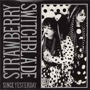 Strawberry Switchblade - Since Yesterday FLAC