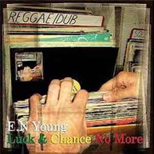 E.N Young - Luck & Chance No More FLAC