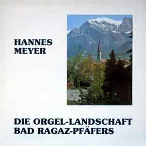 Hannes Meyer - Die Orgel-Landschaft, Bad Ragaz-Pfäfers FLAC