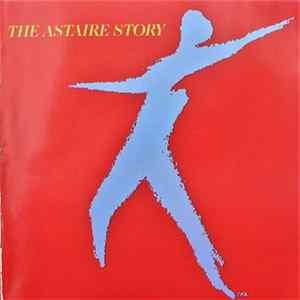 Fred Astaire - Oscar Peterson / Barney Kessel / Charlie Shavers / Flip Phillips / Ray Brown / Alvin Stoller - The Astaire Story FLAC