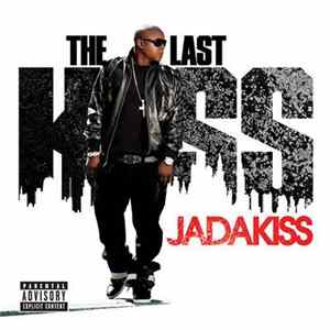 Jadakiss - The Last Kiss FLAC