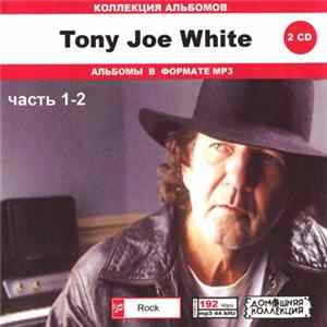 Tony Joe White - Tony Joe White часть 1-2 FLAC