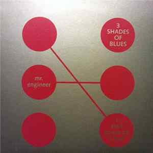 3 Shades Of Blues - Mr. Engineer FLAC