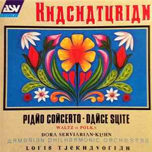 Khatchaturian – Dora Serviarian-Kuhn, Armenian Philharmonic Orchestra, Loris Tjeknavorian - Piano Concerto / Dance Suite / Waltz / Polka FLAC