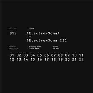B12 - (Electro-Soma) + (Electro-Soma II) FLAC