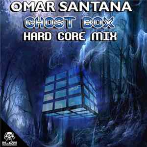 Omar Santana - Ghost Box (Hard Core Mix) FLAC