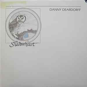 Danny Deardorff - Shadowheart FLAC