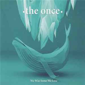 The Once - We Win Some We Lose FLAC