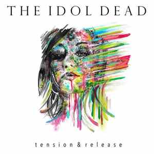The Idol Dead - Tension & Release FLAC